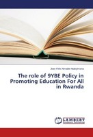 The Role Of 9YBE Policy In Promoting Education For All In Rwanda Jean FéLix Aima