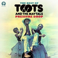 Toots and The Maytals: Pressure Drop: The Best of Toots and the Maytals