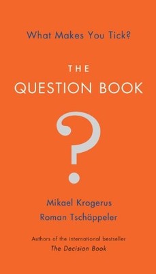 The Question Book: What Makes You Tick? By Mikael Krogerus, Roma
