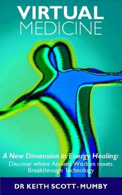 VIRTUAL MEDICINE: A NEW DIMENSION IN ENERGY HEALING: By Keith Scott-mumby *VG+*