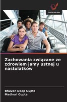 Zachowania Zwi¿Zane Ze Zdrowiem Jamy Ustnej U NastolatkóW Madhuri Gupta