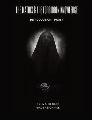 Malik Bade | The Matrix & The Forbidden Knowledge (Part 1) | Taschenbuch (2023)
