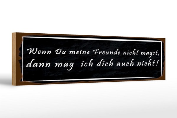 Holzschild Spruch 46X10 Cm Wenn Meine Freunde Nicht Magst Deko Schild-image