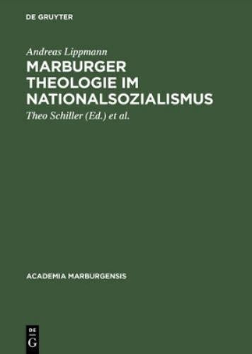 Andreas Lippmann Marburger Theologie im Nationalsozialismus (Hardback)