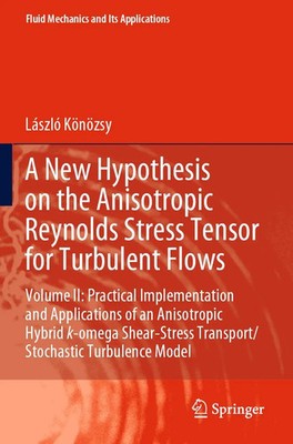 László Könözsy | A New Hypothesis on the Anisotropic Reynolds Stress Tensor...