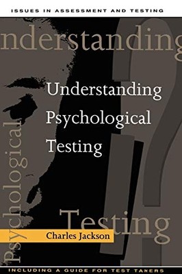 Understanding Psychological Testing (Issues in ... by Jackson, Charles Paperback