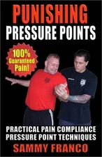 Punishing Pressure Points: Practical Pain Compliance Pressure Point Techniques (