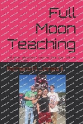 Full Moon Teaching: and other educational nuances they don't tell you until it's