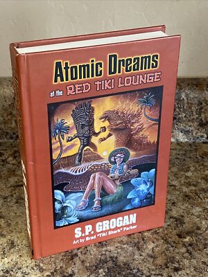 Atomic Dreams at Red Tiki Lounge SIGNED S.P. Grogan and Brad Parker #343 VG HC