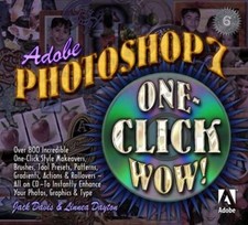 Adobe Photoshop 7: One Click Wow by Jack Davis; Linnea Dayton