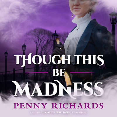 Though This Be Madness by Penny Richards 2017 Unabridged CD 9781504782913