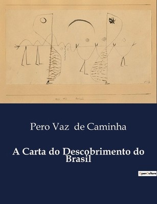 A Carta do Descobrimento do Brasil by Pero Vaz De Caminha Paperback Book