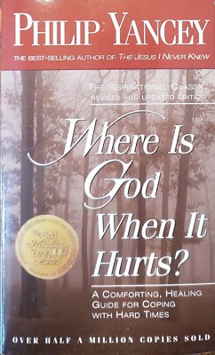Where Is God When It Hurts? Philip Yancey, 1997 1st Edition Paperback Like New.