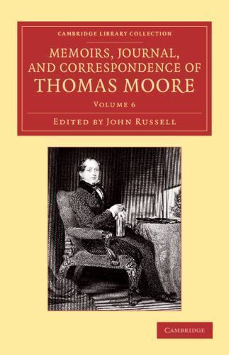 Memoirs, Journal, and Correspondence of Thomas Moore Moore Russell Volume 6