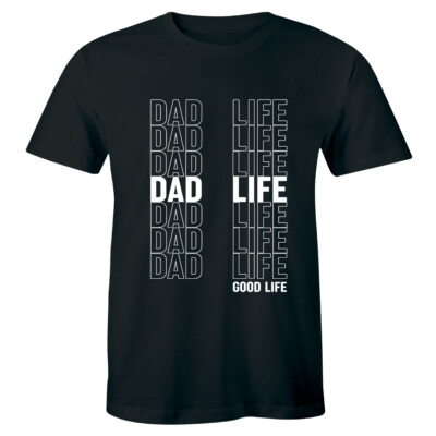 Dad Life is Good Life - Funny Shirt For Father's Day Men's Premium T-shirt Tee