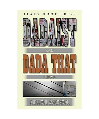Dadaist and Dada That, Djelloul Marbrook