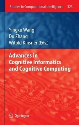 Advances in Cognitive Informatics and Cognitive Computing by Yingxu Wang (Englis