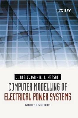 COMPUTER MODELLING OF ELECTRICAL POWER SYSTEMS By Jos Arrillaga & Neville VG