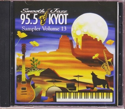 Smooth Jazz 95.5 KYOT Volume 13 *New and Sealed CD*