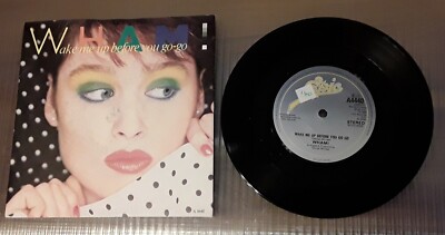 Wham - Wake Me Up Before You Go Go.   Used 7  Single record