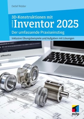 3D-Konstruktionen mit Autodesk Inventor 2025, Detlef Ridder