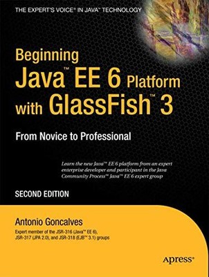 Beginning Java EE 6 with GlassFish ..., Goncalves, Anto