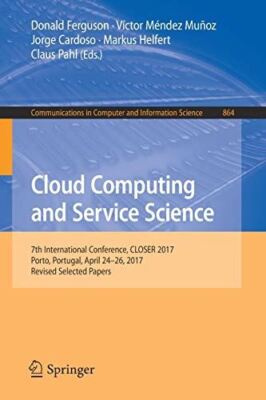 Cloud Computing and Service Science: 7th International (2018)