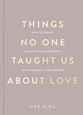 Things No One Taught Us About Love* by Vex KingNEWPaperback