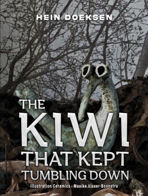 The Kiwi That Kept Tumbling Down by Hein Doeksen HARDBACK 9781037103384