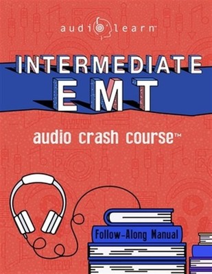 Intermediate EMT Audio Crash Course: Complete Review for Emergency Medical Te...