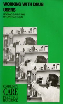 Working With Drug Users (Community Care Practice Handbooks) By R ...