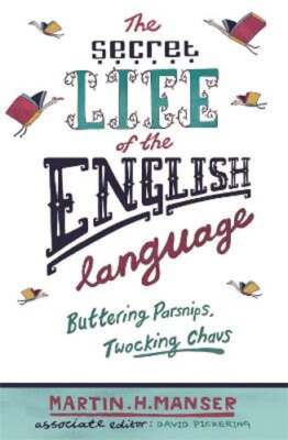 Twocking The Secret Life of the English Language: Buttering Parsnips, Twocking ...