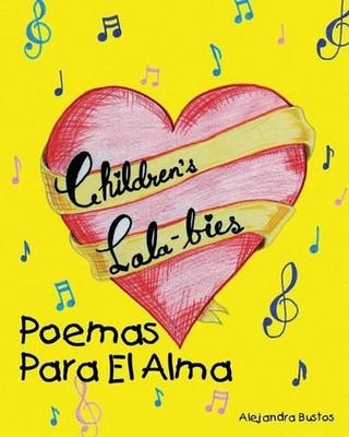 Children's Lala-bies: Poemas Para El Alma by Alejandra Bustos (Spanish) Paperbac