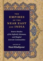 The Empires Of The Near East And India – Source Studies Of The Safavid,...