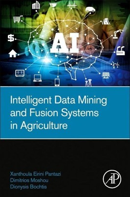 Intelligent Data Mining and Fusion Systems in Agriculture | Pantazi (u. a.)