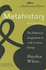 Metahistory - Hayden White, Johns Hopkins University Press, Paperback