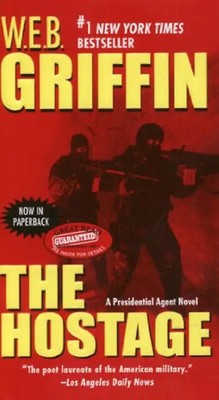 The Hostage (Presidential Agent Novels) - W.E.B. Griffin