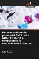 Determinazione Dei Parametri Fisici Della Guaifenesina A Temperature E...