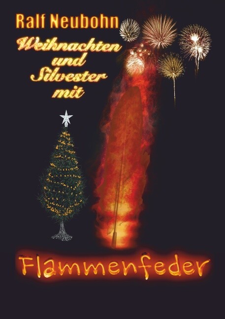 Ralf Neubohn / Weihnachten Und Silvester Mit Flammenfeder