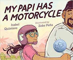 My Papi Has A Motorcycle - Paperback, by Isabel Quintero - Good