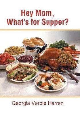 Hey Mom, What's for Supper? by Georgia Verble Herren (English) Hardcover Book