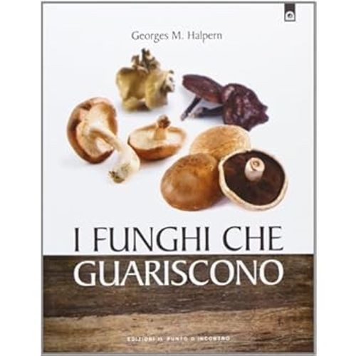 Libri Halpern Georges M. - I Funghi Che Guariscono - Immagine 4