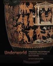 Underworld - Imagining the Afterlife in Ancient So