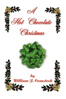 A Hot Chocolate Christmas William J. Comstock Taschenbuch Englisch 2009 Xlibris