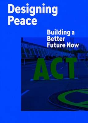 Designing Peace: Building a Better Future Now by Cynthia E. Smith: Used