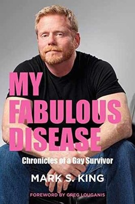 My Fabulous Disease: Chronicles of a Gay - Paperback, by King Mark S - Very Good