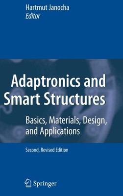 Janocha - Adaptronik und intelligente Strukturen Grundlagen Materialien Design - J555z