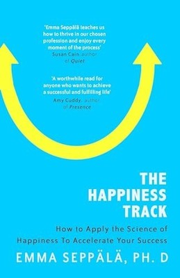 The Happiness Track: How to Apply the Science o by Sepp�l� PhD., Emma 0349406286