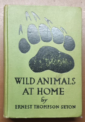 Ernest Thompson Seton | Wild Animals at Home | 1920 4. Aufl.  Englisch