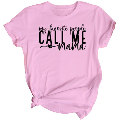 Womens My Favorite People Call Me Mama Mothers Day T-Shirt Top Funny Mama #MD
